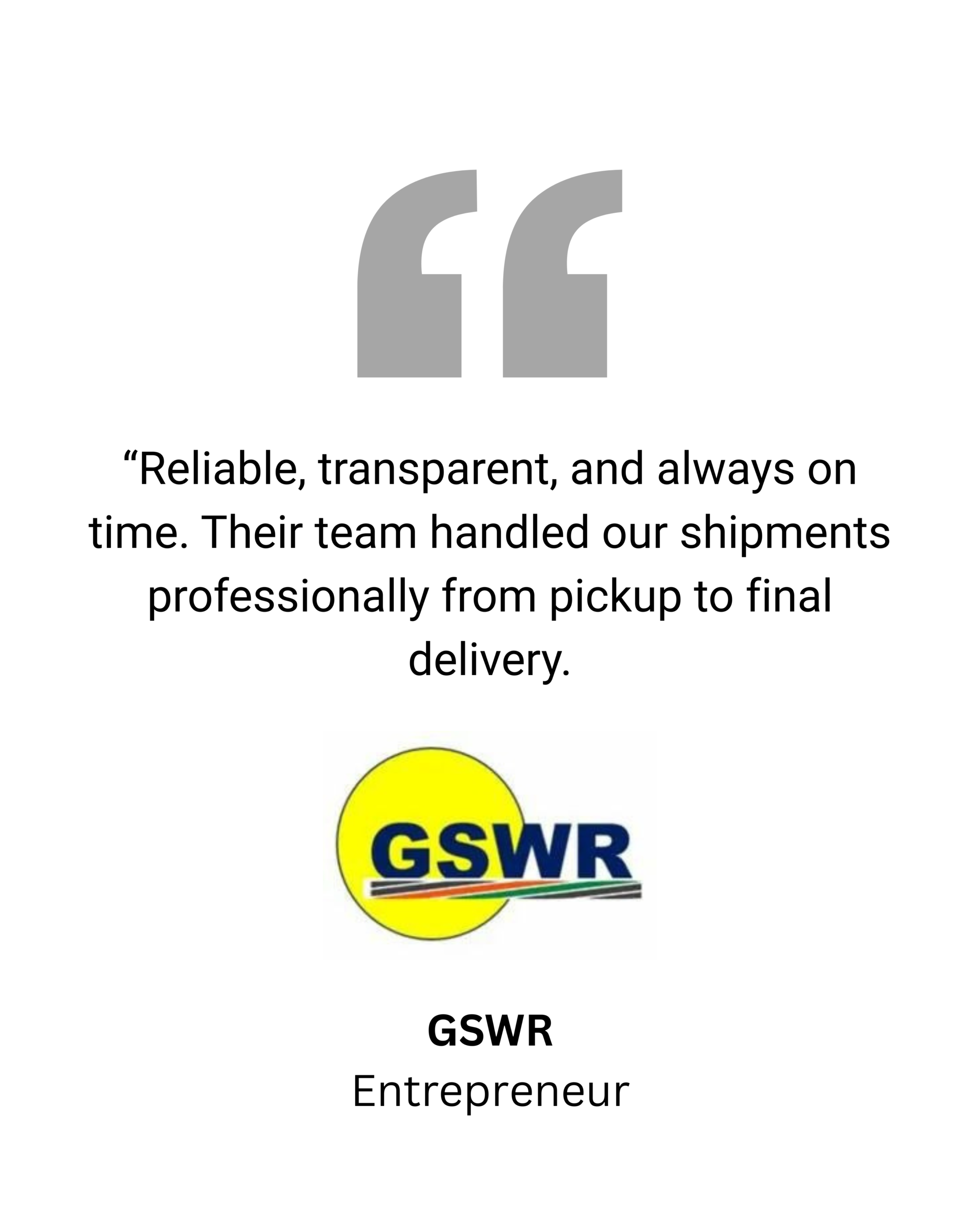 “reliable, transparent, and always on time. their team handled our shipments professionally from pickup to final delivery.